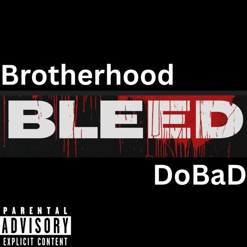 Stream Bleed by Brotherhood DoBaD | Listen online for free on SoundCloud