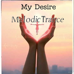 My Desire - Melodic Trance Session