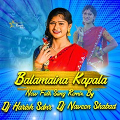 Balamaina Kapala Song Remix By Dj Harish Sdnr & Dj Naveen Sbd