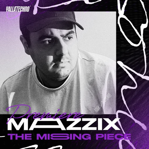 Premiere Yalla Techno | Mazzix - The Missing Piece