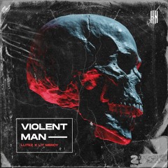 Lutez & Lit Mercy - Violent Man [HN Release]