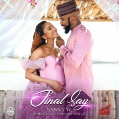 Download Final Say by Banky W: A Song of Gratitude and Faith