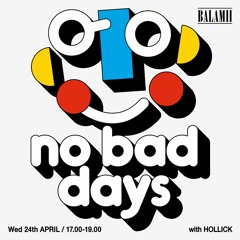 No Bad Days with Hollick - April 2024