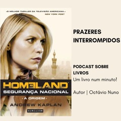 Prazeres Interrompidos #401: Andrew Kaplan - Homeland: Segurança Nacional (2014)