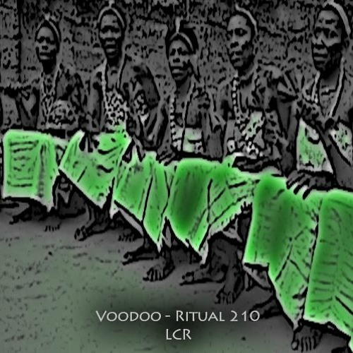 LCR -- Voodoo - Ritual 210 @ Fnoob - Techno Radio