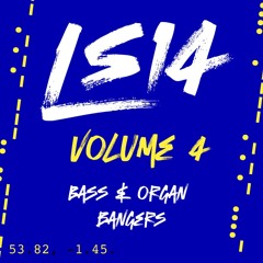 LS14 - Bass & Organ bangers... 4