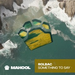 Rolbac - Something To Say (Original Mix)