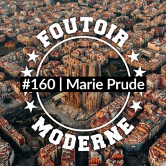 Marie Prude | Foutoir Moderne #160
