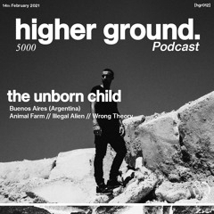 Higher Ground Podcast | The Unborn Child [HGR012]