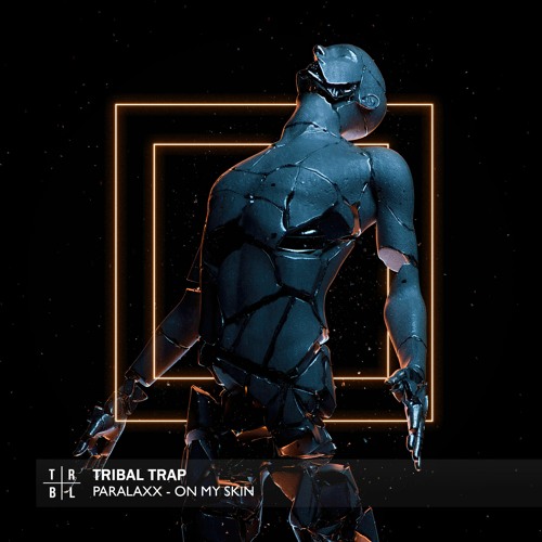 TRAP: PARALAXX – On My Skin