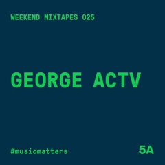 George Actv -  5a Club / Mixtapes 025