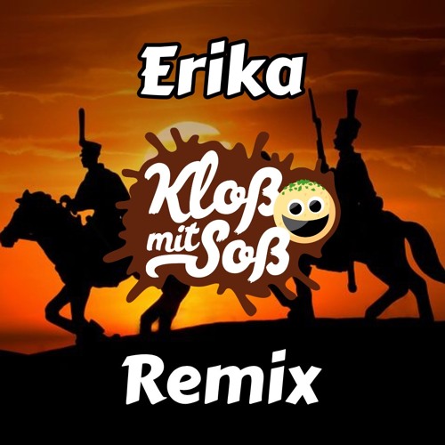 Erika (Kloß mit Soß Remix)