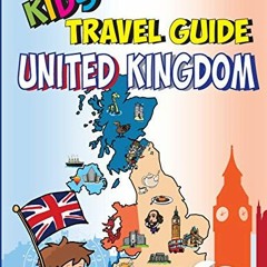 [View] [EBOOK EPUB KINDLE PDF] Kids' Travel Guide - United Kingdom: The Fun Way to Di