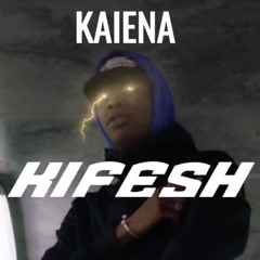 Kifesh - Kaiena edit