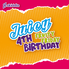 Juicy's Fruity Friday 4th Birthday LIVE Sets