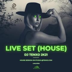 Live House Set 2K21 - (Dj Tenxo @home Studio)