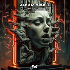 Alex M.o.r.p.h. - Ava Mariae TEASER