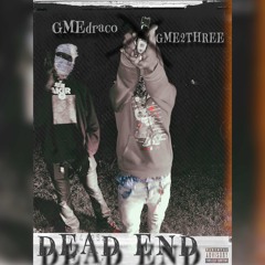 DEAD END - GME2three X GMEthirty3