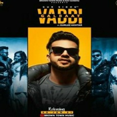 Vaddi Galbaat  Gurlez Akhtar, Gur Sidhu