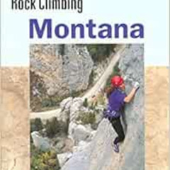[Read] EPUB 📩 Rock Climbing Montana (Regional Rock Climbing Series) by Randall Green