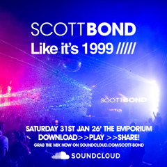 SCOTT BOND - LIKE IT'S 1999 THE EMPORIUM - 31 JANUARY 2026 [DOWNLOAD > PLAY > SHARE!!!]