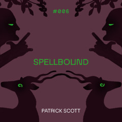 Spellbound #006: Patrick Scott - 27.02.25