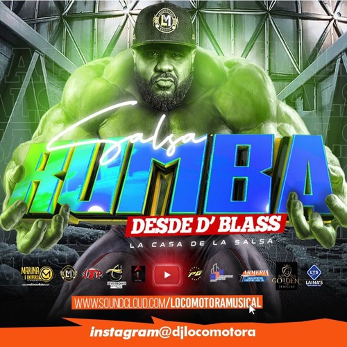 LOCOMOTORA MUSICAL - SALSA RUMBA DESDE  D' BLASS (F-03-27-22)