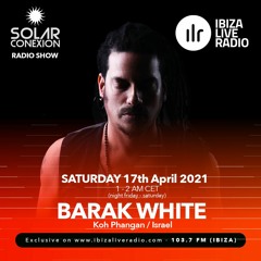 Barak White @ IbizaLive Radio 17-04-2021