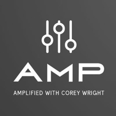 Amplified with Corey Wright May 2022