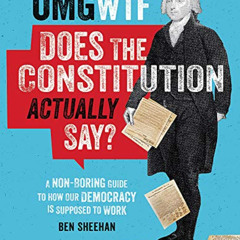 [View] PDF 🗸 OMG WTF Does the Constitution Actually Say?: A Non-Boring Guide to How