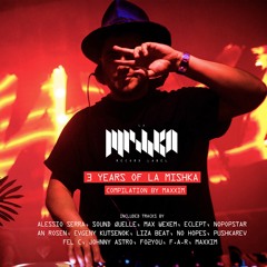 3 Years Of La Mishka  - Mixed By Maxxim / Out Now