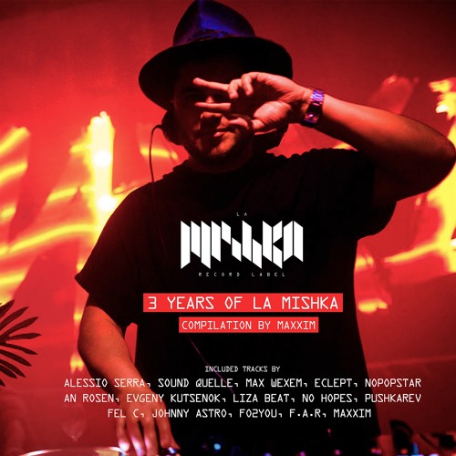 3 Years Of La Mishka  - Mixed By Maxxim / Out Now