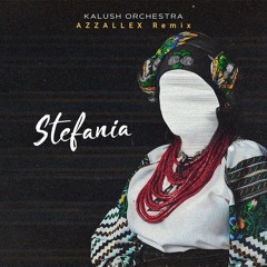 Kalush Orchestra - Stefania (Azzallex Remix)