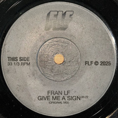 [HOUSE] Fran LF - Give Me A Sign (Original Mix)