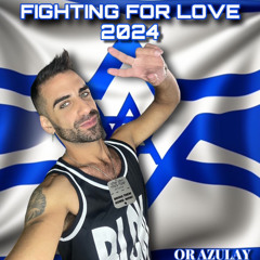 OR AZULAY- FIGHTING FOR LOVE 2024