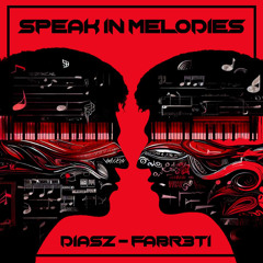 FABR3TI, DIASZ - SPEAK IN MELODIES