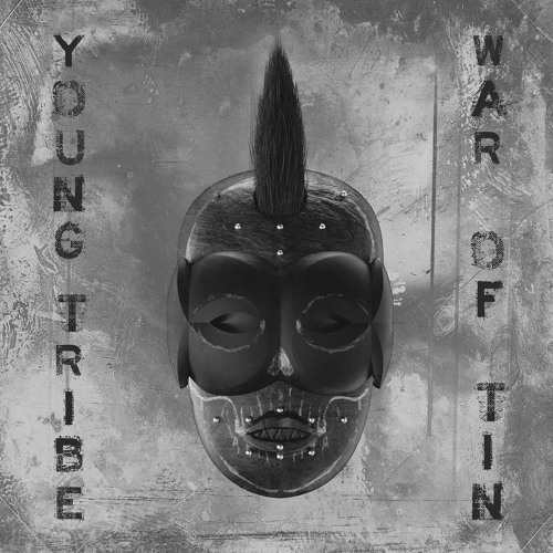 YOUNG TRIBE - War Of Tin