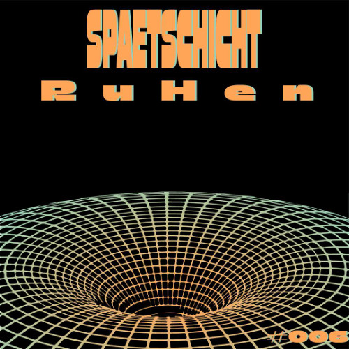 RuHen | SPAETSCHICHT #006