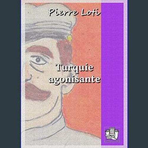 [Read Pdf] ✨ Turquie agonisante (French Edition)     Kindle Edition [R.A.R]