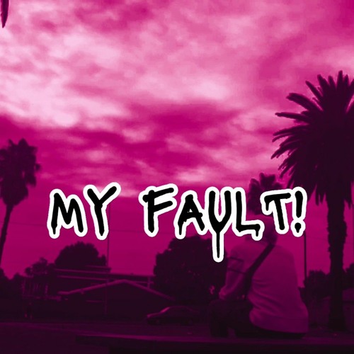 MY FAULT