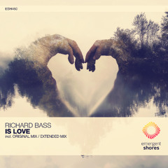 Richard Bass - Is Love (Original Mix) [ESH460]