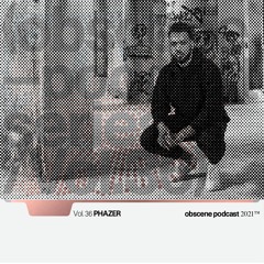 obscene 036 | PHAZER