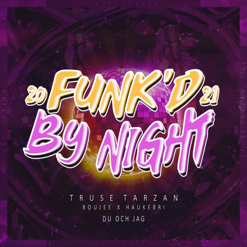 Du Och Jag (Funk'd By Night 2021) - Truse Tarzan, Boujee & Haukebri