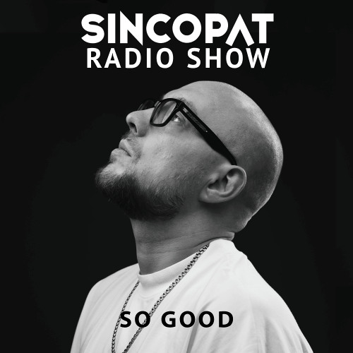 So Good -  Sincopat Podcast 369