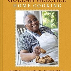 ❤read✔ Gullah Geechee Home Cooking: Recipes from the Matriarch of Edisto Island