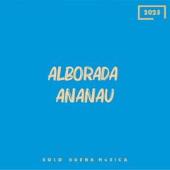Alborada - AnAnAU (LUQO VIP Remix 2023) *FREE DOWNLOAD*