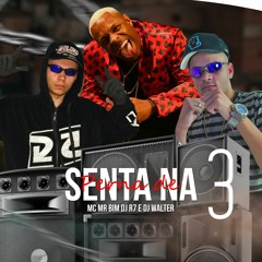 SENTA NA PERNA DE 3 - MC MR Bim (DJ WALTER e DJ R7) Lançamento 2021