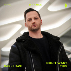 Carl Haze - Don't Want This [DKS002] | FREEDL played by Lilly Palmer