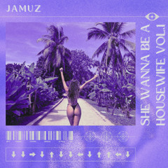 She Wanna Be A Housewife Vol. 1