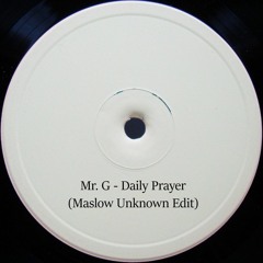 MR. G - DAILY PRAYER [MASLOW UNKNOWN EDIT]